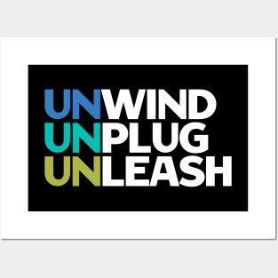 Unwind Unplug Unleash - Motivational Quotes Posters and Art